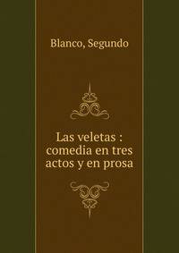 Las veletas : comedia en tres actos y en prosa