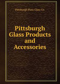 Pittsburgh Glass Products and Accessories