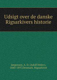 Udsigt over de danske Rigsarkivers historie