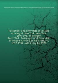 Passenger and crew lists of vessels arriving at New York, New York, 1897-1957 microform. Reel 2764 - Passenger and Crew Lists of Vessels Arriving at New York, NY, 1897-1957 - 6425 May 14, 1920