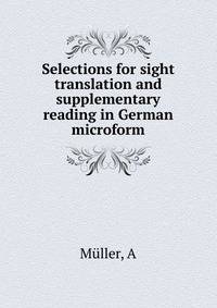 Selections for sight translation and supplementary reading in German microform