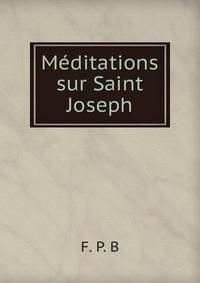 Meditations sur Saint Joseph