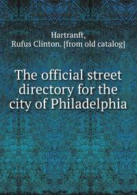 The official street directory for the city of Philadelphia