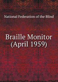 Braille Monitor (April 1959)