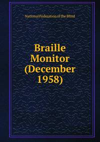 Braille Monitor (December 1958)