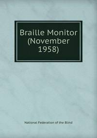 Braille Monitor (November 1958)