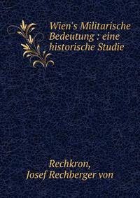 Wien's Militarische Bedeutung : eine historische Studie
