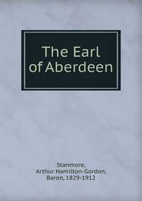 The Earl of Aberdeen