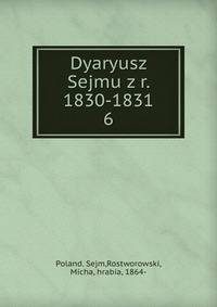 Dyaryusz Sejmu z r. 1830-1831. 6