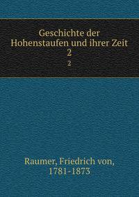 Geschichte der Hohenstaufen und ihrer Zeit. 2