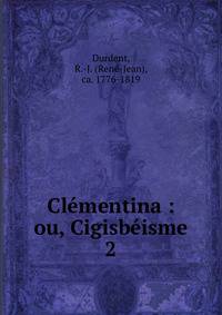 Clmentina : ou, Cigisbisme. 2