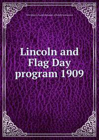 Lincoln and Flag Day program 1909