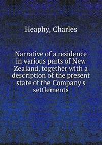 Narrative of a residence in various parts of New Zealand, together with a description of the present state of the Company's settlements