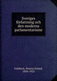 Sveriges forfattning och den moderna parlamentarisme