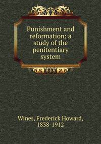 Punishment and reformation; a study of the penitentiary system