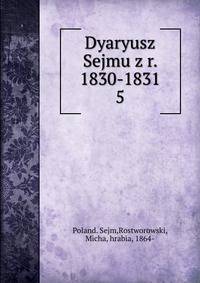 Dyaryusz Sejmu z r. 1830-1831. 5