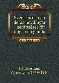 Svenskarna och deras h?vdingar : ber?ttelser f?r unga och gamla