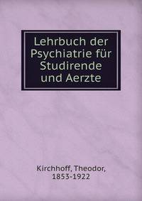 Lehrbuch der Psychiatrie fur Studirende und Aerzte