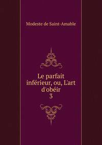 Le parfait inf?rieur, ou, L'art d'ob?ir