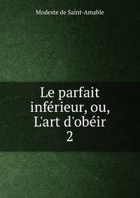 Le parfait inf?rieur, ou, L'art d'ob?ir