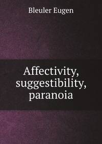 Affectivity, suggestibility, paranoia
