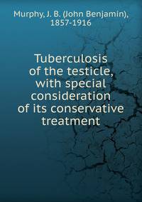 Tuberculosis of the testicle, with special consideration of its conservative treatment