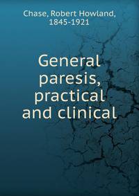 General paresis, practical and clinical