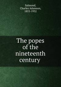 The popes of the nineteenth century