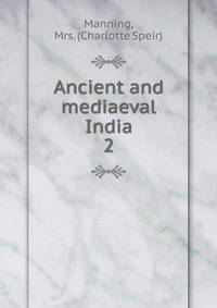 Ancient and mediaeval India. 2