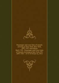 Passenger and crew lists of vessels arriving at New York, New York, 1897-1957 microform. Reel 1709 - Passenger and Crew Lists of Vessels Arriving at New York, NY, 1897-1957 - 3775-3778 Jul 16, 1911