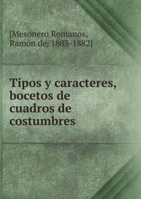 Tipos y caracteres, bocetos de cuadros de costumbres
