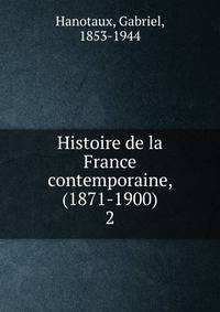Histoire de la France contemporaine, (1871-1900). 2