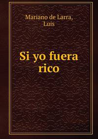 Si yo fuera rico