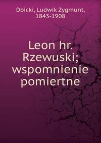 Leon hr. Rzewuski; wspomnienie pomiertne