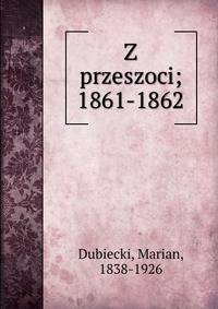 Z przeszoci; 1861-1862