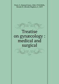Treatise on gyn?cology : medical and surgical