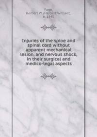 Injuries of the spine and spinal cord without apparent mechanical lesion, and nervous shock, in their surgical and medico-legal aspects
