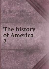 The history of America. 2
