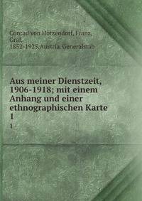 Aus meiner Dienstzeit, 1906-1918; mit einem Anhang und einer ethnographischen Karte