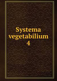 Systema vegetabilium. 4