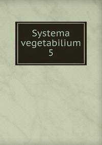 Systema vegetabilium. 5