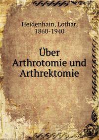 Uber Arthrotomie und Arthrektomie