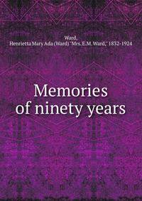 Memories of ninety years