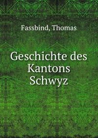 Geschichte des Kantons Schwyz. Band 1