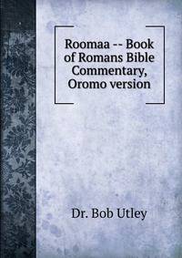 Roomaa -- Book of Romans Bible Commentary, Oromo version
