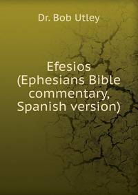Efesios (Ephesians Bible commentary, Spanish version)