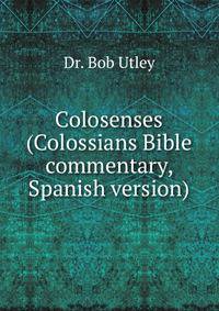 Colosenses (Colossians Bible commentary, Spanish version)