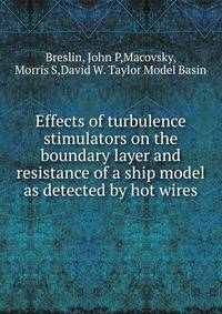Effects of turbulence stimulators on the boundary layer and resistance of a ship model as detected by hot wires