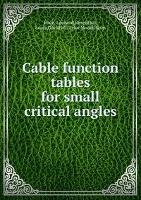 Cable function tables for small critical angles