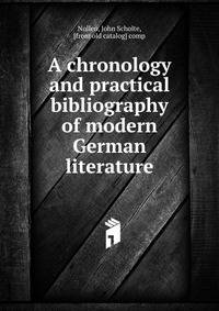 A chronology and practical bibliography of modern German literature